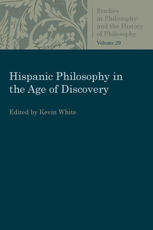 Hispanic Philosophy In The Age Of Discovery (Studies In Philosophy And The History Of Philosophy),Used