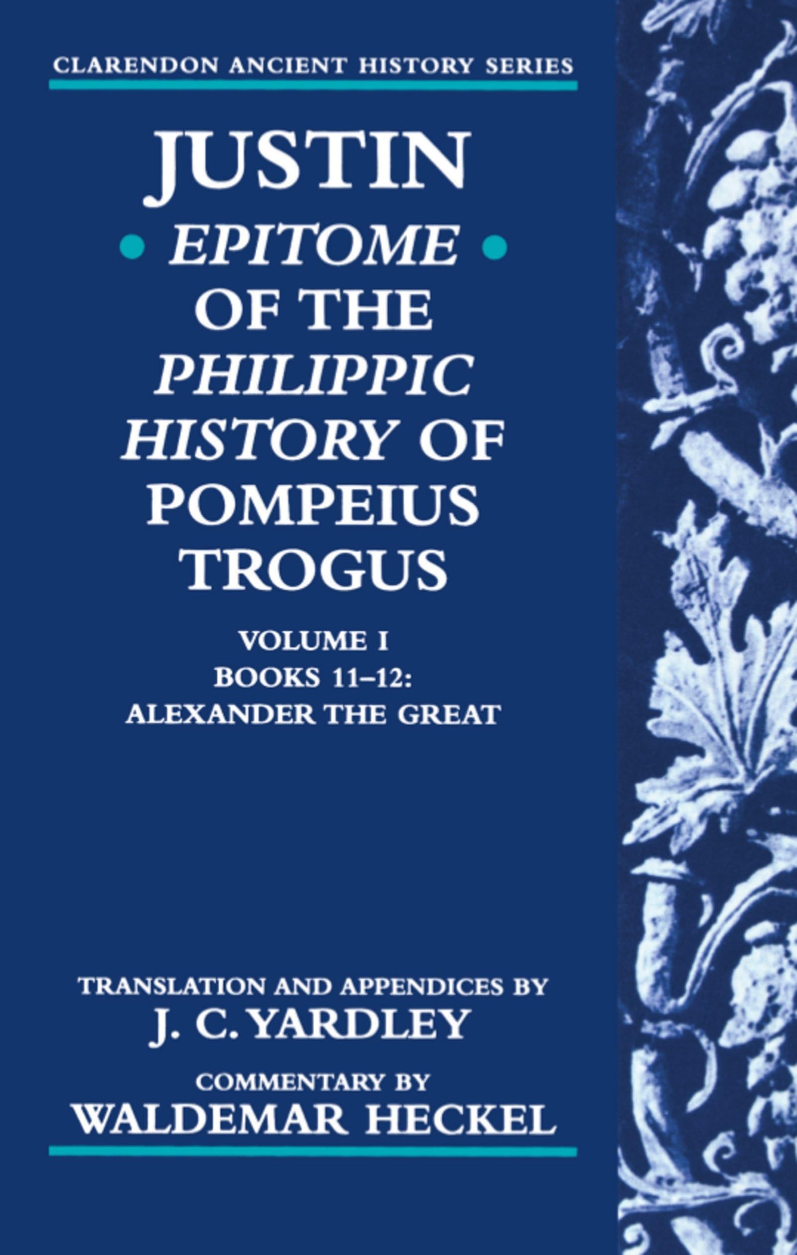 Justin: Epitome of The Philippic History of Pompeius Trogus (Clarendon Ancient History Series),Used