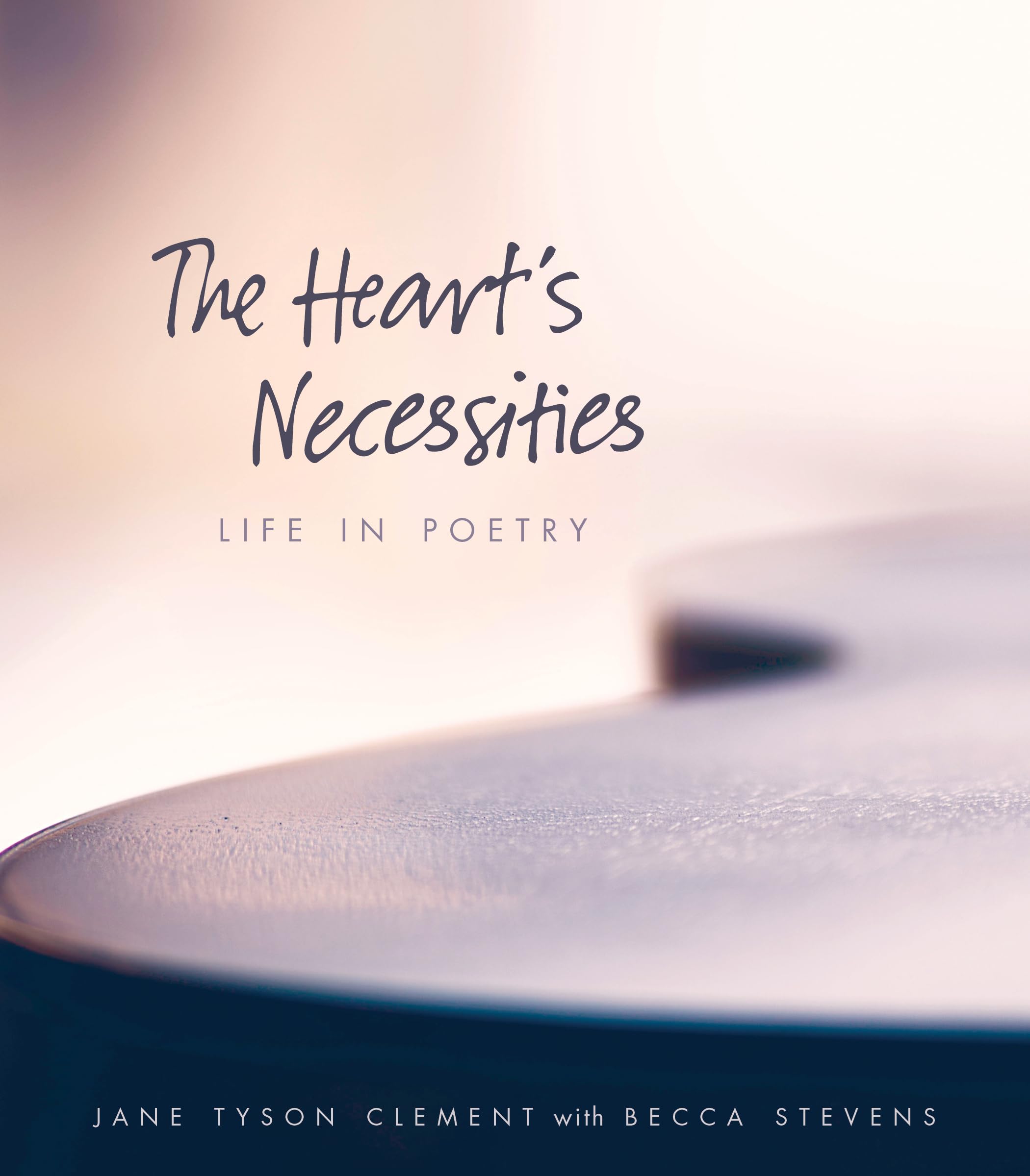 The Hearts Necessities: Life in Poetry,Used