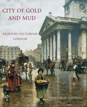 City Of Gold And Mud: Painting Victorian London (Paul Mellon Centre For Studies In British Art),Used