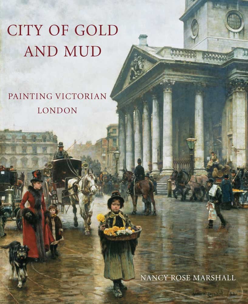 City Of Gold And Mud: Painting Victorian London (Paul Mellon Centre For Studies In British Art),Used