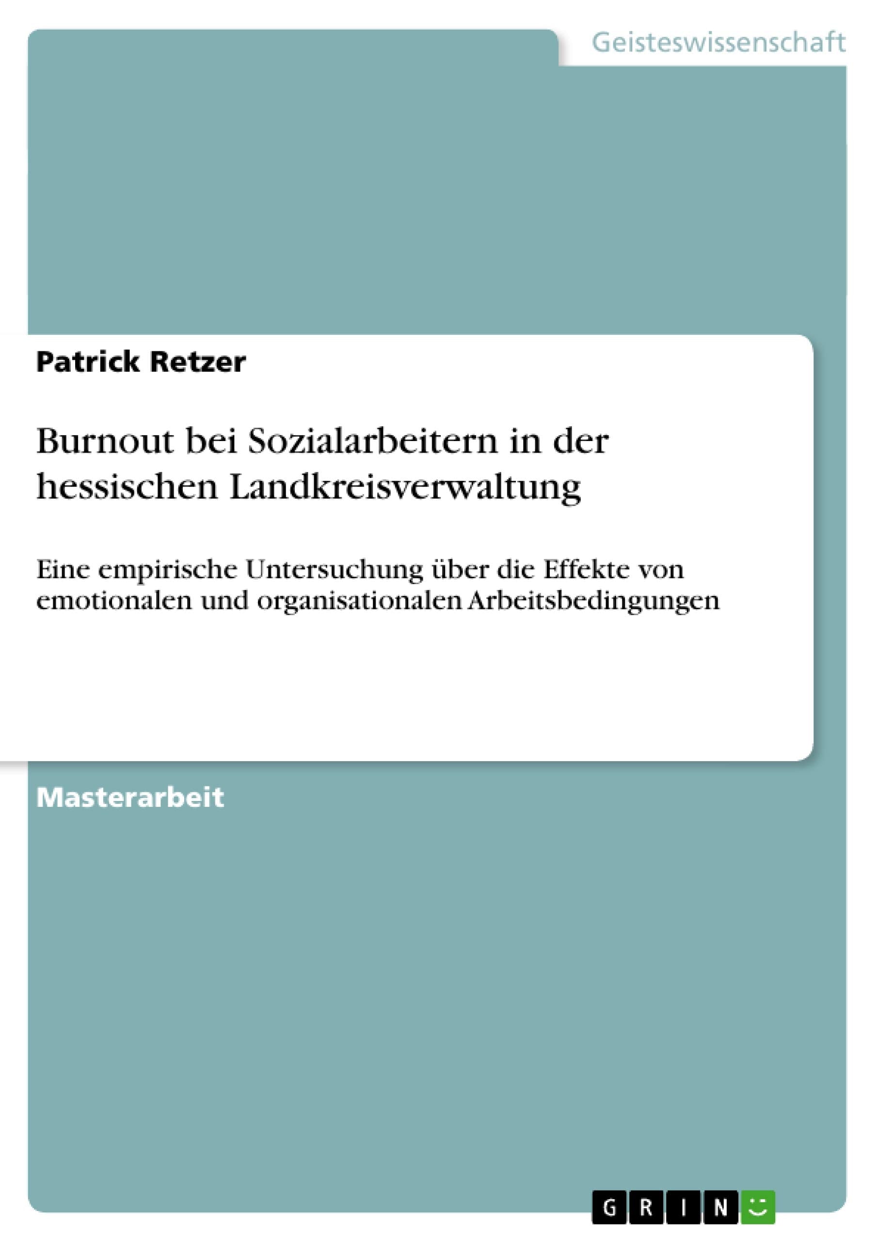 Burnout Bei Sozialarbeitern In Der Hessischen Landkreisverwaltung: Eine Empirische Untersuchung Ber Die Effekte Von Emotionalen ,Used