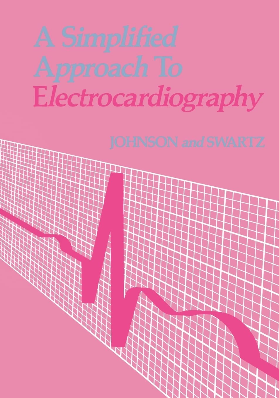 A Simplified Approach To Electrocardiography