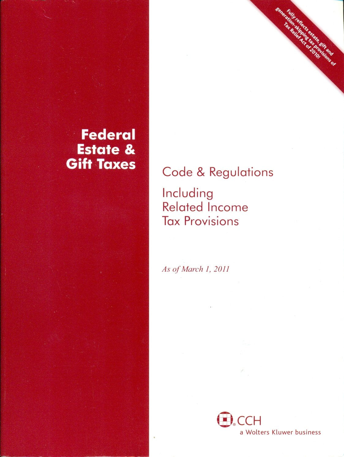 Federal Estate and Gift Taxes: Code and Regulations (Including Related Income Tax Provisions) (As of March 2011),Used