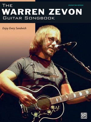 The Warren Zevon Guitar Songbook: Enjoy Every Sandwich