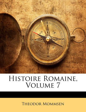 Histoire Romaine, Volume 7 (French Edition),Used