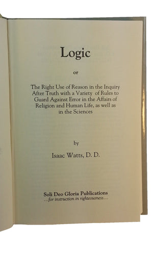 Logic: The Right Use of Reason in the Inquiry After Truth,Used