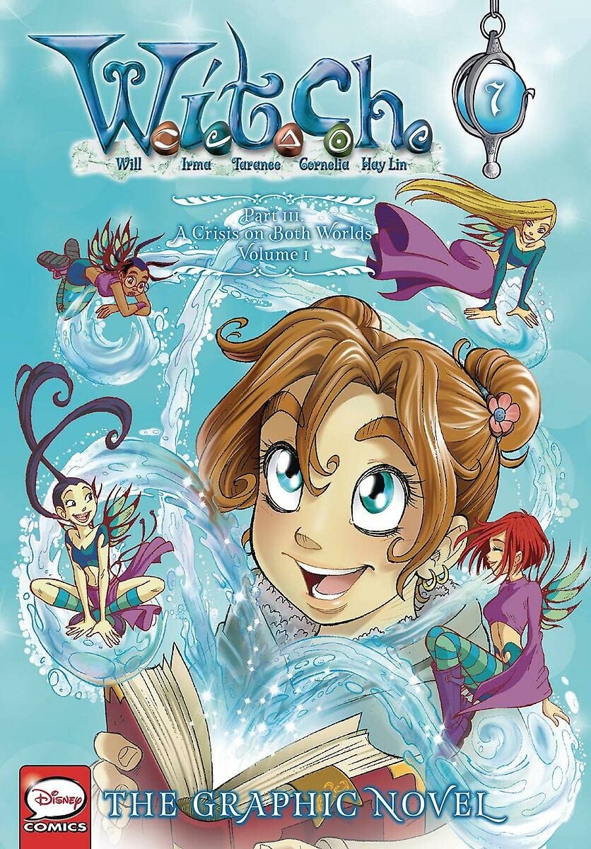 W.I.T.C.H.: The Graphic Novel, Part Iii. A Crisis On Both Worlds, Vol. 1 (Volume 7) (W.I.T.C.H.: The Graphic Novel, 7)
