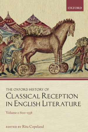 The Oxford History of Classical Reception in English Literature: Volume 1: 8001558,Used