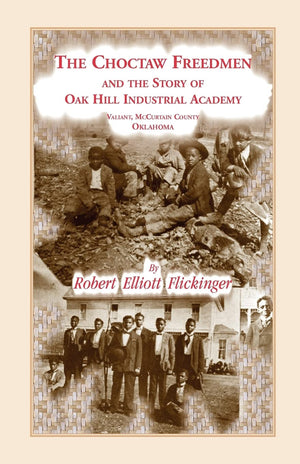 The Choctaw Freedmen and the Story of Oak Hill Industrial Academy (Heritage Classic),Used