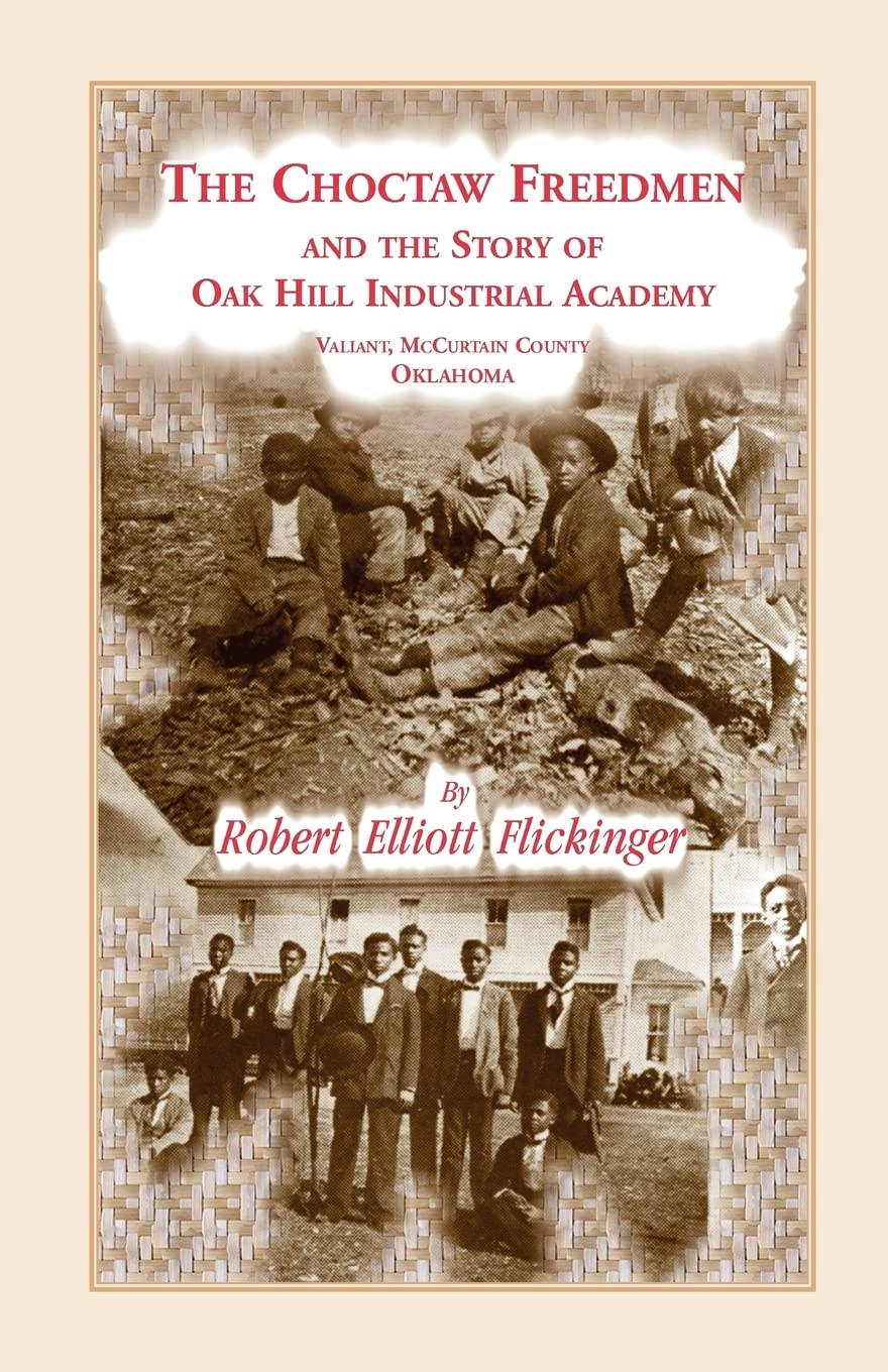 The Choctaw Freedmen and the Story of Oak Hill Industrial Academy (Heritage Classic),Used