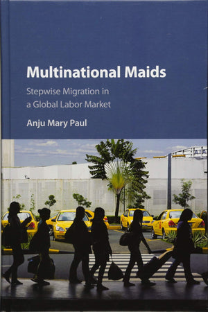 Multinational Maids: Stepwise Migration in a Global Labor Market,Used
