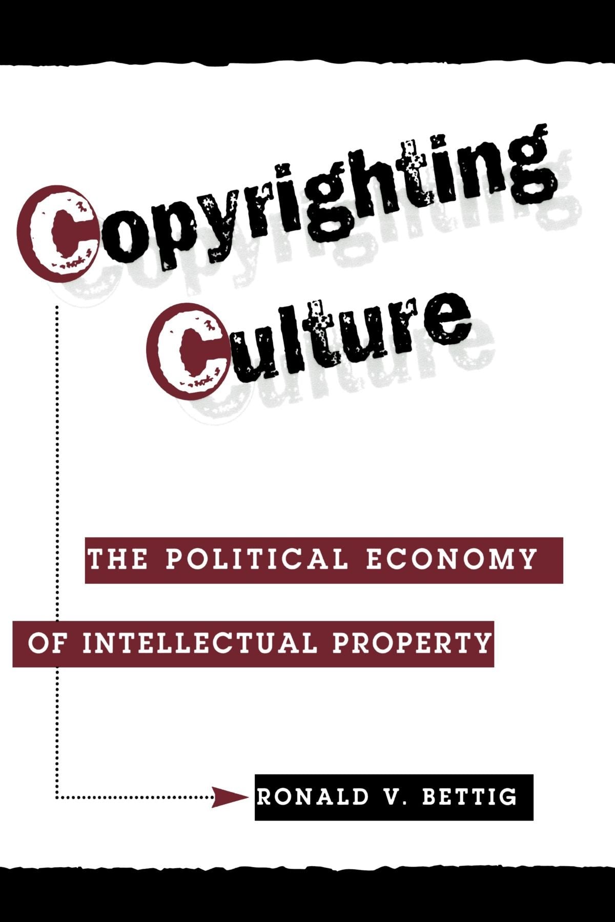 Copyrighting Culture: The Political Economy Of Intellectual Property (Critical Studies In Communication And In The Cultural Indu,Used