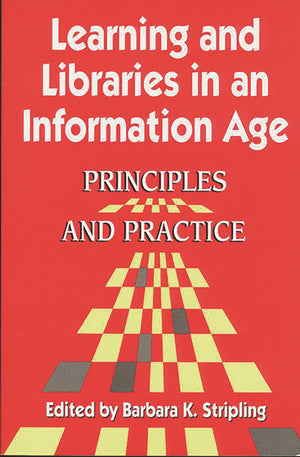 Learning and Libraries in an Information Age: Principles and Practice (Principles and Practice Series),Used