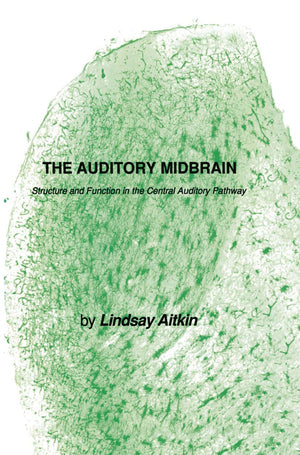 The Auditory Midbrain: Structure and Function in the Central Auditory Pathway (Contemporary Neuroscience),Used