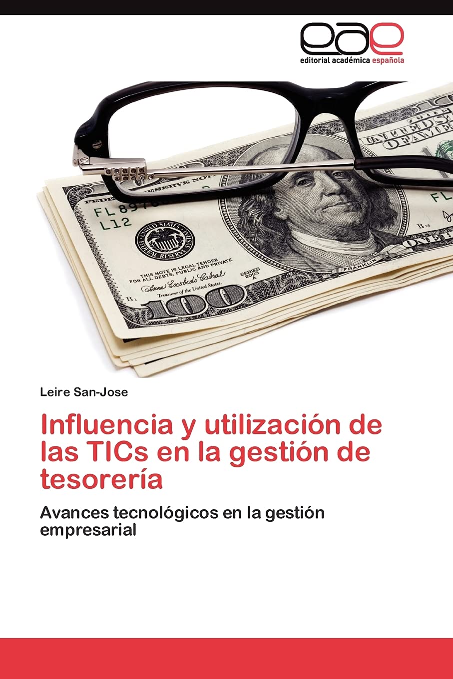 Influencia y utilizacin de las TICs en la gestin de tesorera: Avances tecnolgicos en la gestin empresarial (Spanish Ed,Used