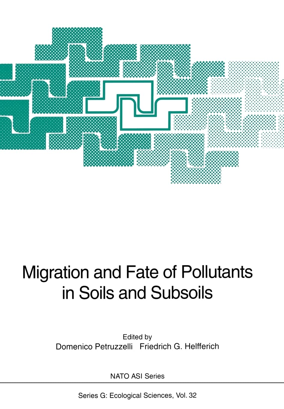 Migration and Fate of Pollutants in Soils and Subsoils (Nato ASI Subseries G:, 32),Used