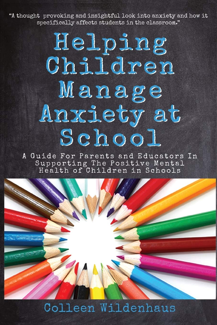 Helping Children Manage Anxiety at School: A Guide for Parents and Educators in Supporting the Positive Mental Health of Childre,Used