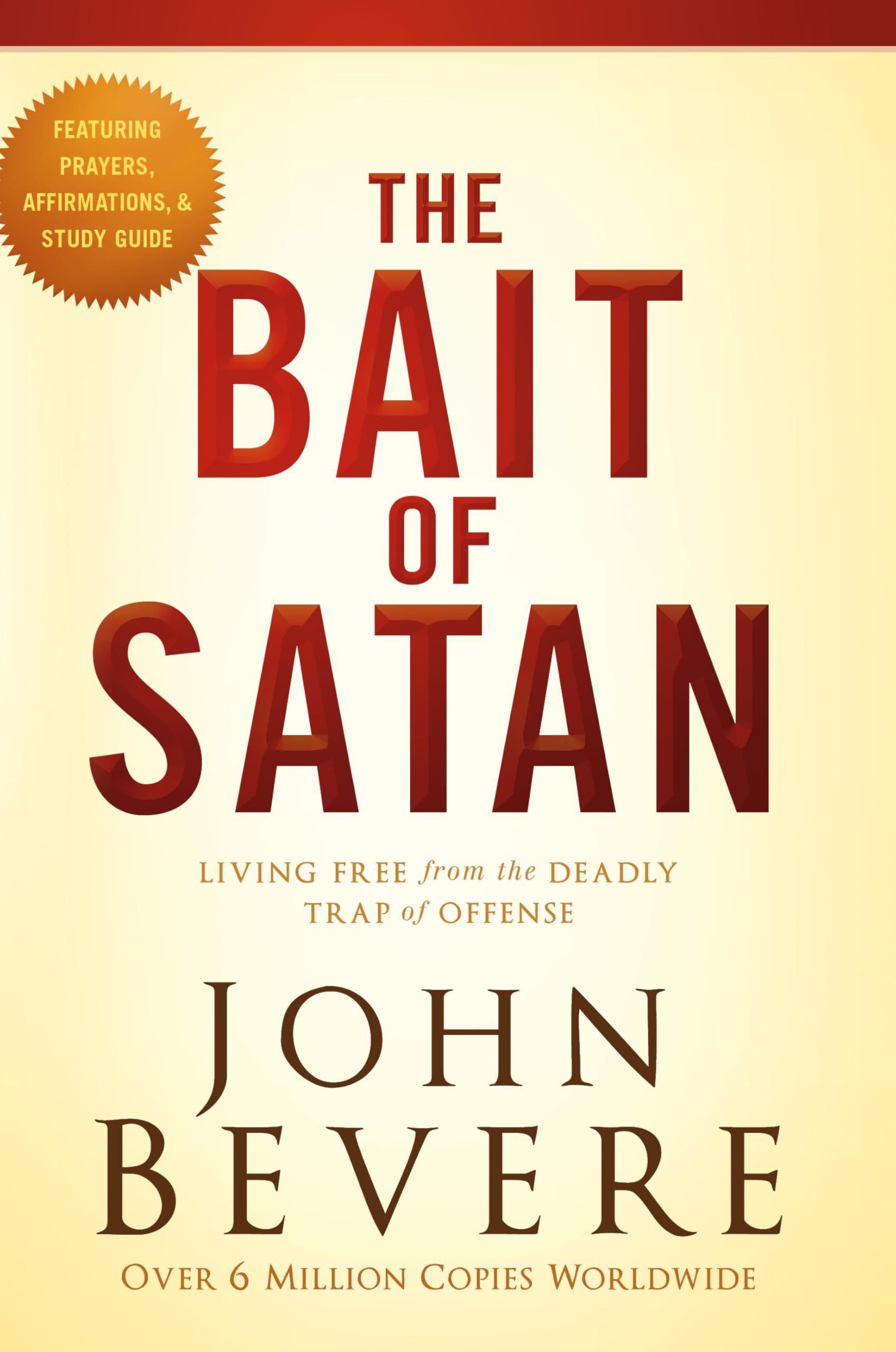 The Bait Of Satan, 20Th Anniversary Edition: Living Free From The Deadly Trap Of Offense