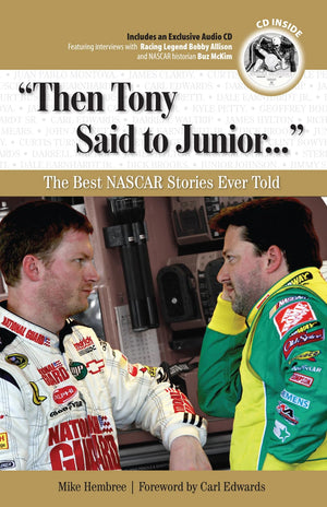 Then Tony Said To Junior. . .': The Best Nascar Stories Ever Told (Best Sports Stories Ever Told),New