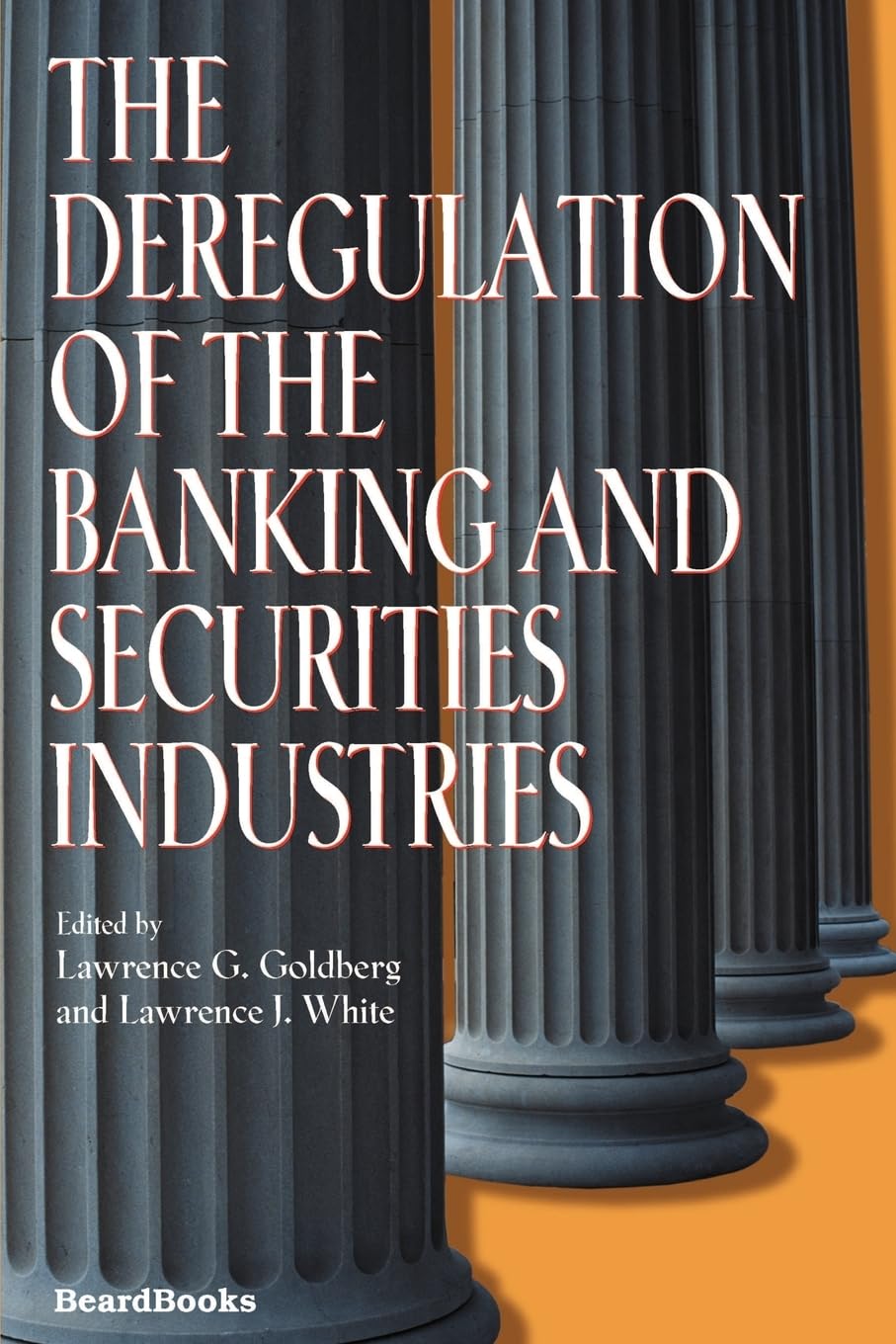 The Deregulation of the Banking and Securities Industries,Used