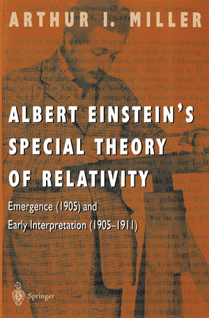 Albert Einsteins Special Theory of Relativity: Emergence (1905) and Early Interpretation (19051911),Used