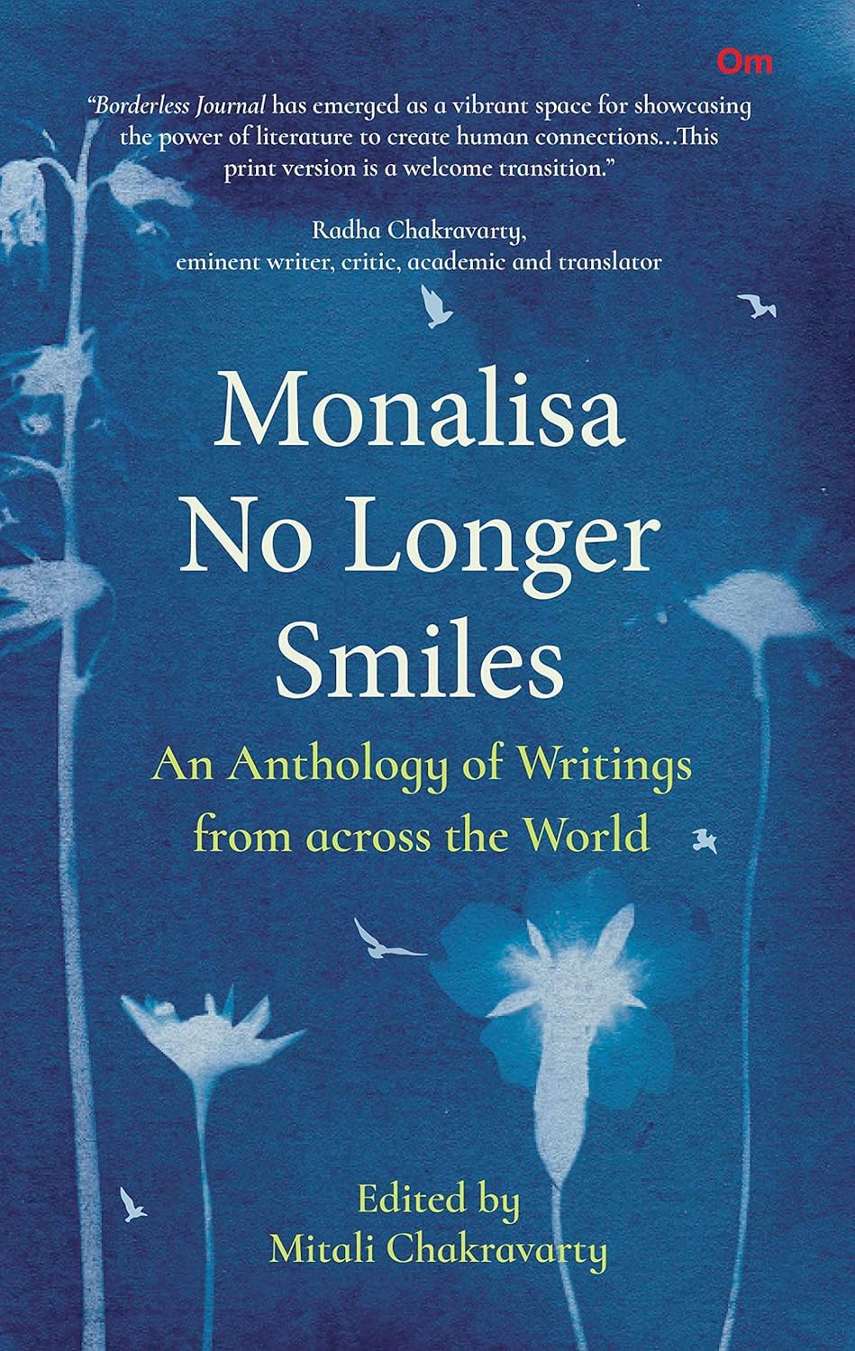 Monalisa No Longer Smiles : An Anthology Of Writings From Across The World