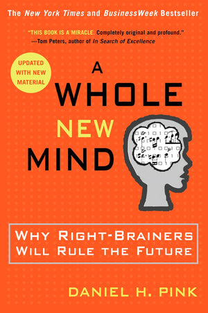 A Whole New Mind: Why RightBrainers Will Rule the Future,Used