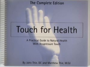 Touch For Health: A Practical Guide To Natural Health With Acupressure Touch,New