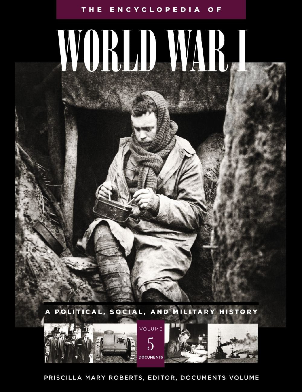 The Encyclopedia of World War I : A Political, Social, and Military History ( 5 vol. set),Used