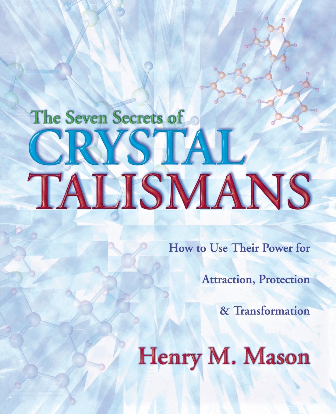 The Seven Secrets of Crystal Talismans: How To Use their Power for Attraction, Protection & Transformation,Used