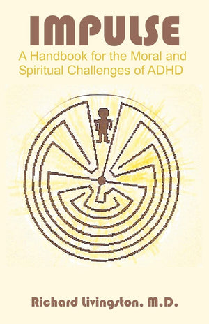 Impulse: A Handbook for the Moral and Spiritual Challenges of ADHD,Used