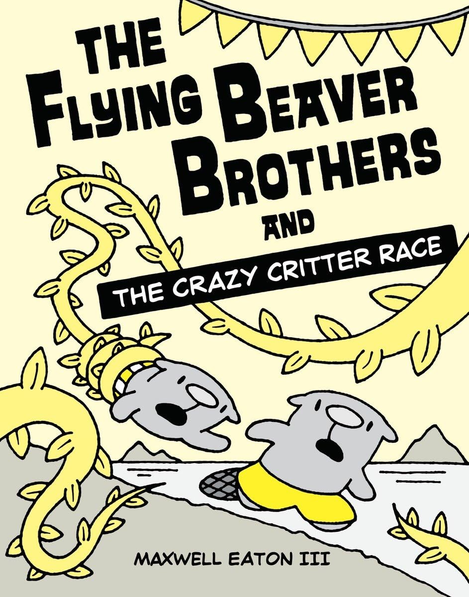 The Flying Beaver Brothers and the Crazy Critter Race: (A Graphic Novel),Used
