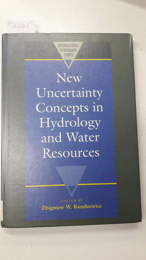 New Uncertainty Concepts in Hydrology and Water Resources (International Hydrology Series),Used