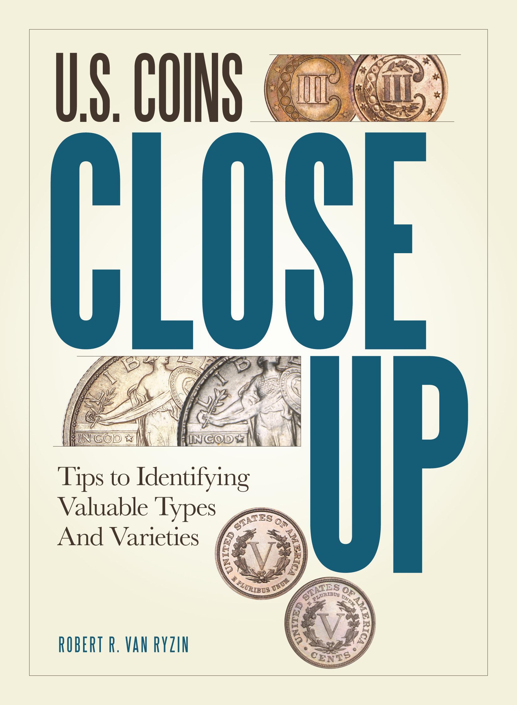 U.S. Coins Close Up: Tips to Identifying Valuable Types and Varieties,Used