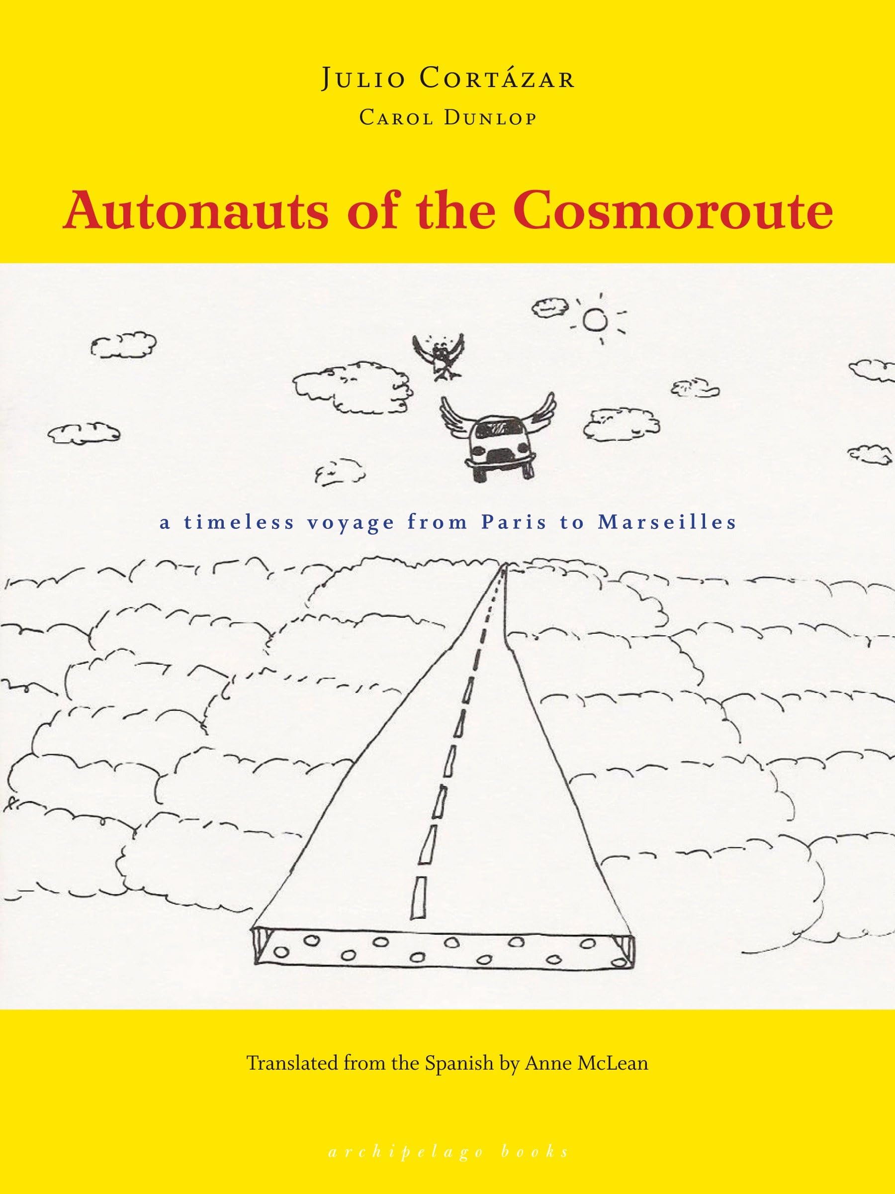 Autonauts Of The Cosmoroute: A Timeless Voyage From Paris To Marseilles,Used
