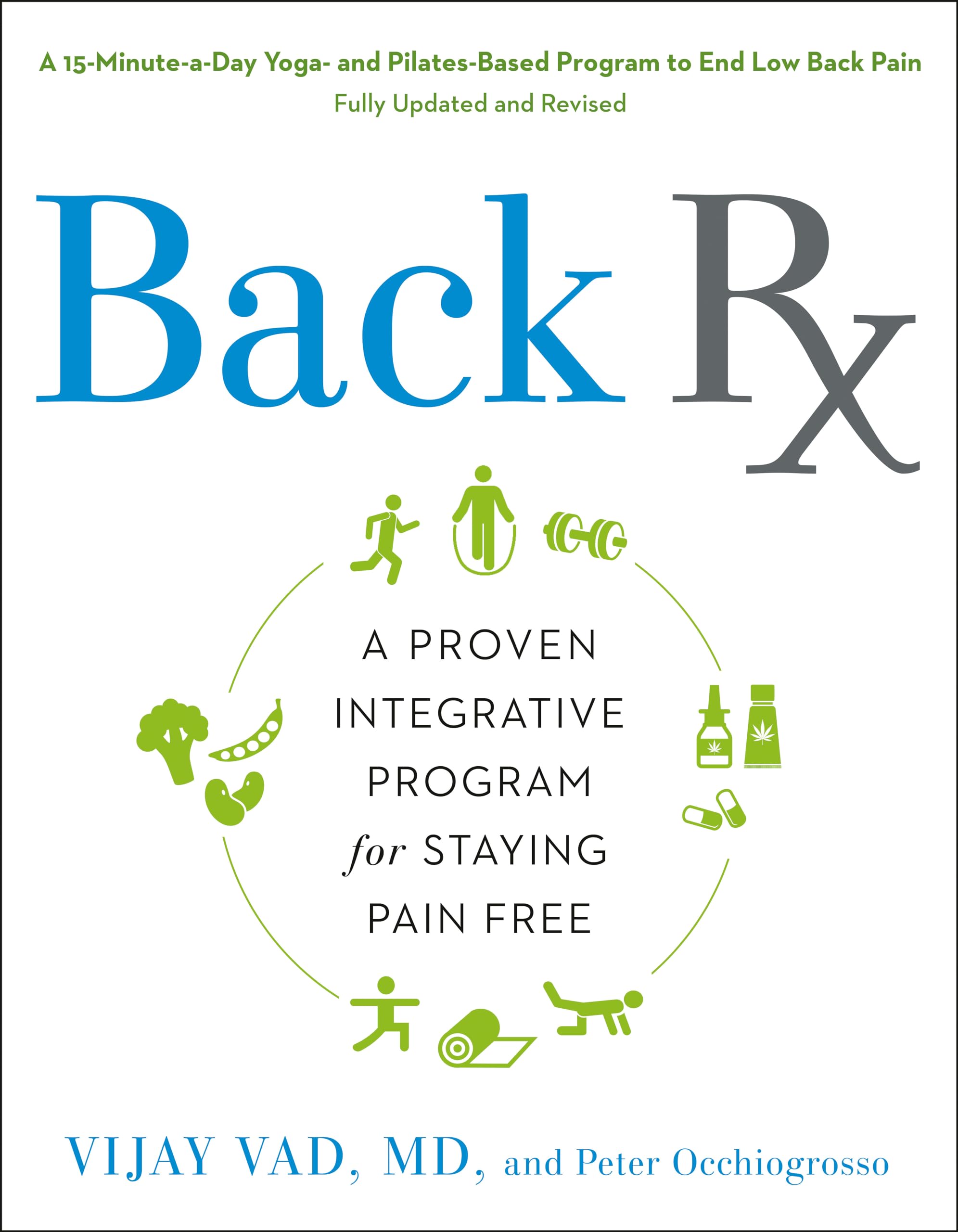 Back Rx: A 15Minuteaday Yoga And Pilatesbased Program To End Low Back Pain Fully Updated And Revised