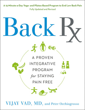 Back Rx: A 15Minuteaday Yoga And Pilatesbased Program To End Low Back Pain Fully Updated And Revised