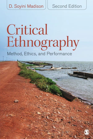 Critical Ethnography: Method, Ethics, and Performance,New