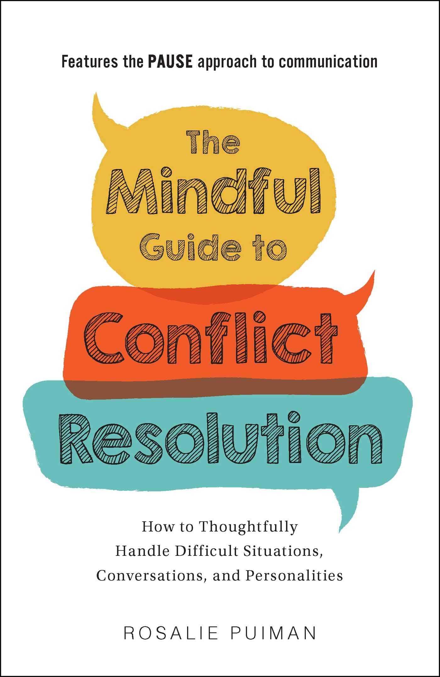 The Mindful Guide to Conflict Resolution: How to Thoughtfully Handle Difficult Situations, Conversations, and Personalities,Used