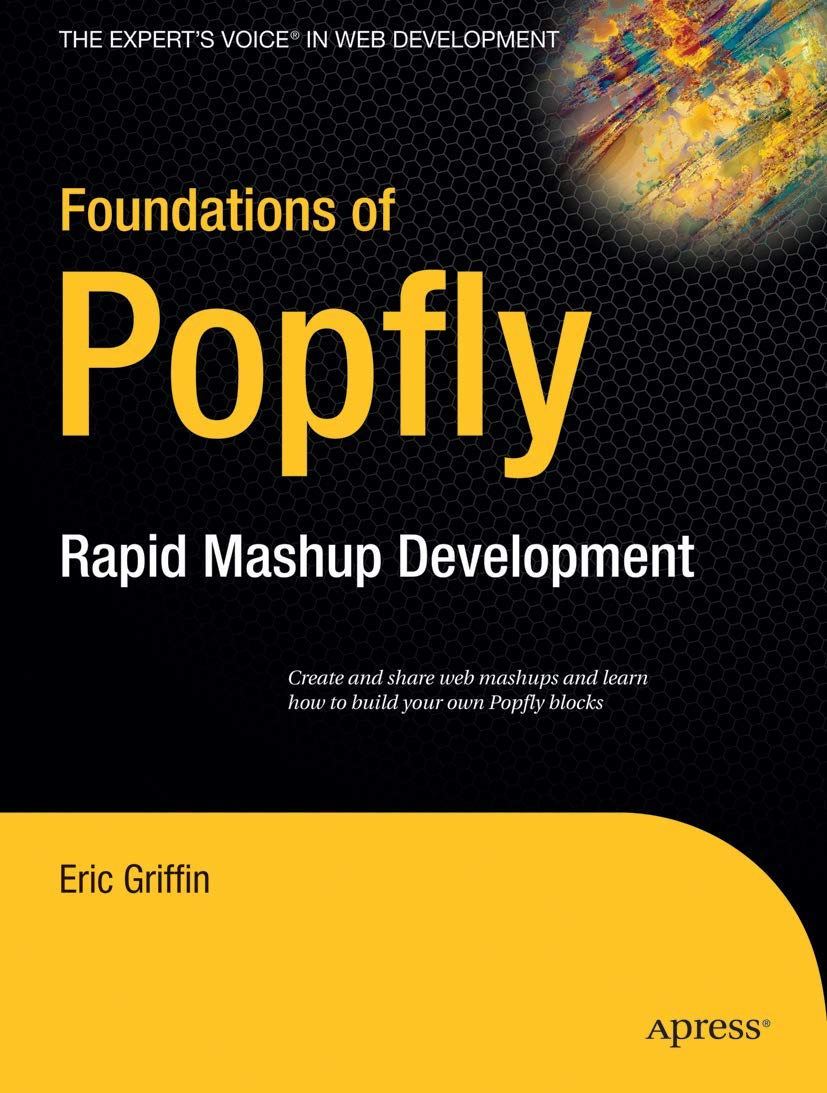 Foundations of Popfly: Rapid Mashup Development (Books for Professionals by Professionals),Used