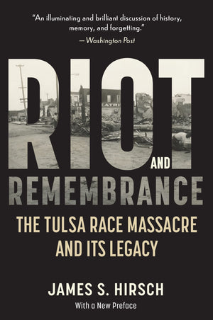 Riot And Remembrance: The Tulsa Race Massacre And Its Legacy,Used