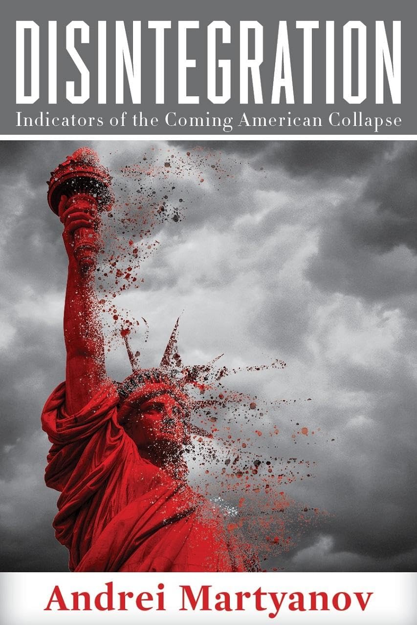 Disintegration: Indicators of the Coming American Collapse,Used