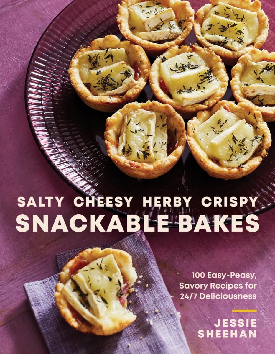 Salty, Cheesy, Herby, Crispy Snackable Bakes: 100 EasyPeasy, Savory Recipes for 24/7 Deliciousness,New