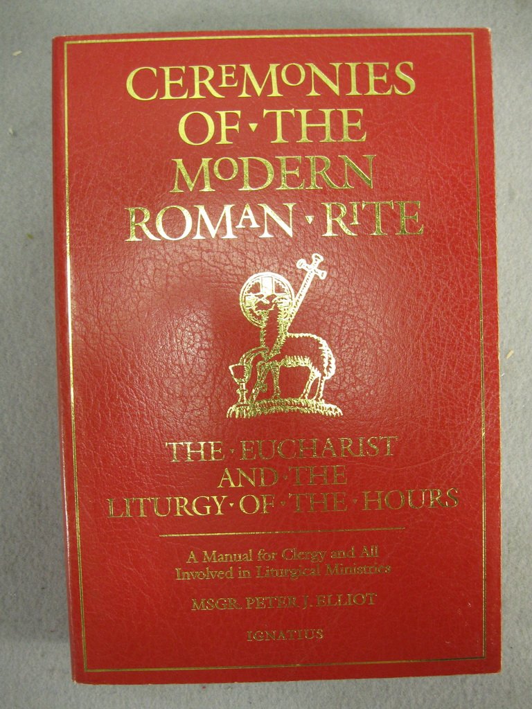 Ceremonies of the Modern Roman Rite: The Eucharist and the Liturgy of the Hours,Used