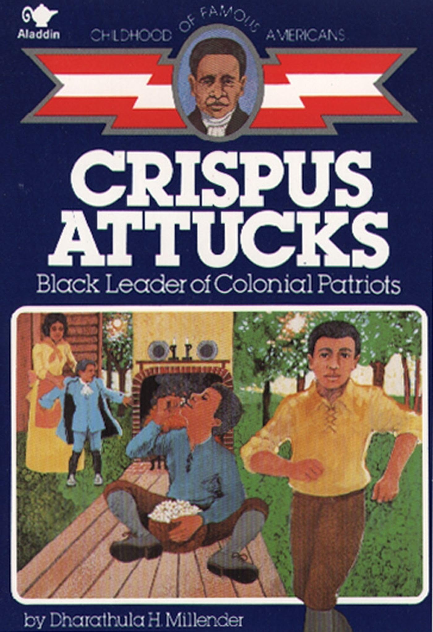Crispus Attucks: Black Leader of Colonial Patriots (Childhood of Famous Americans),Used