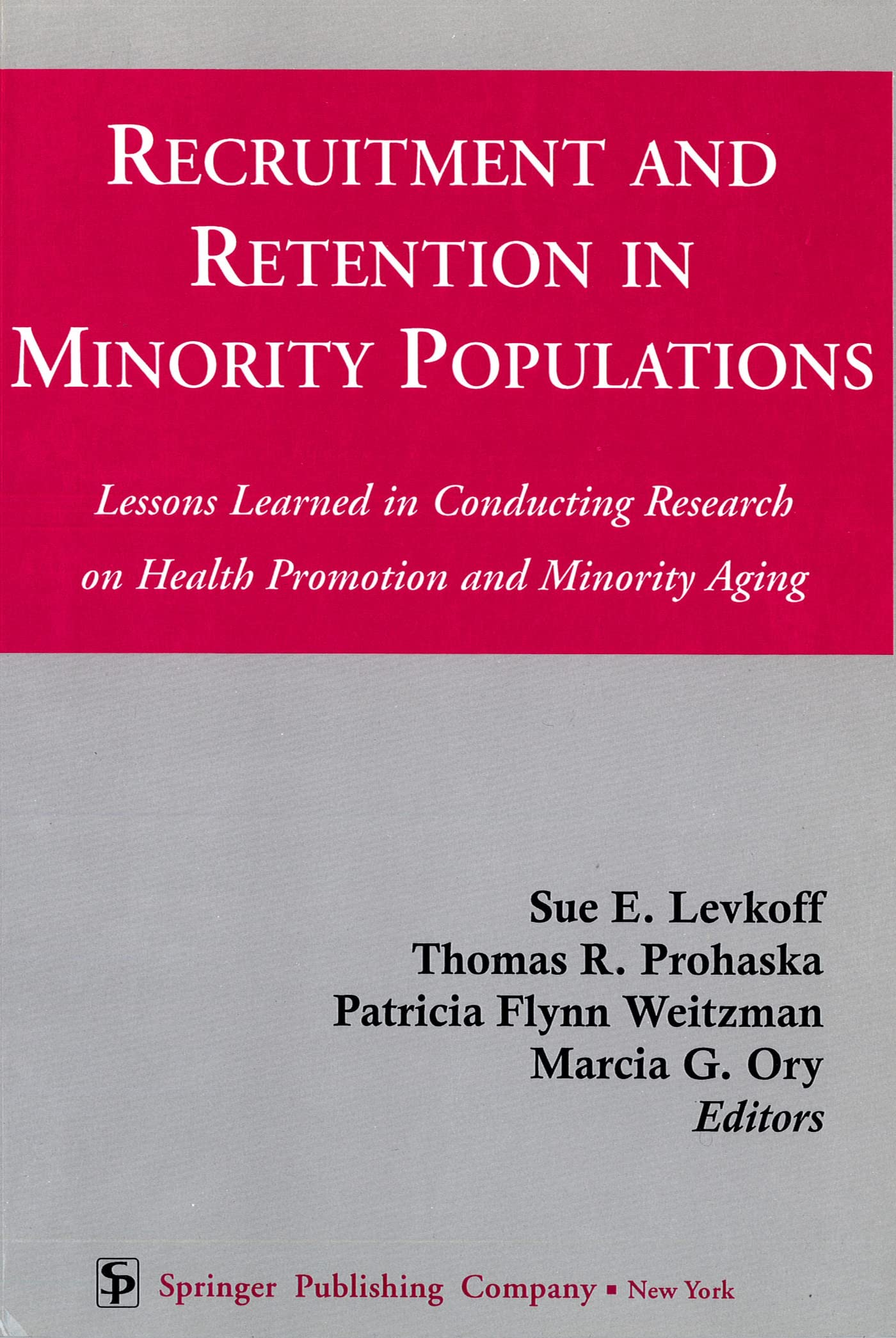 Recruitment And Retention In Minority Populations: Lessons Learned In Conducting Research On Health Promotion And Minority Aging,Used