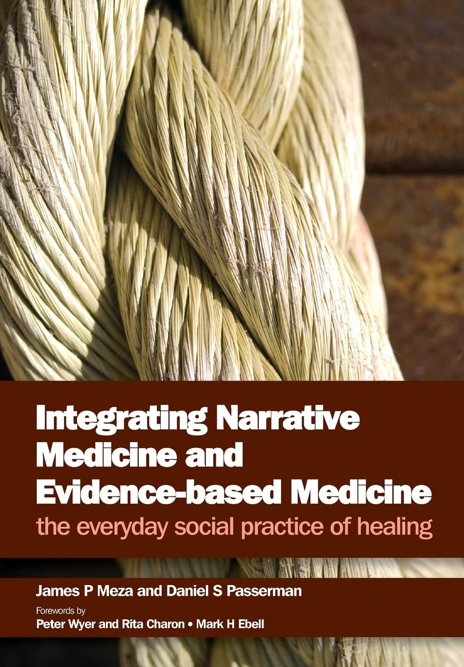 Integrating Narrative Medicine And Evidence Based Medicine: The Everyday Social Practice Of Healing
