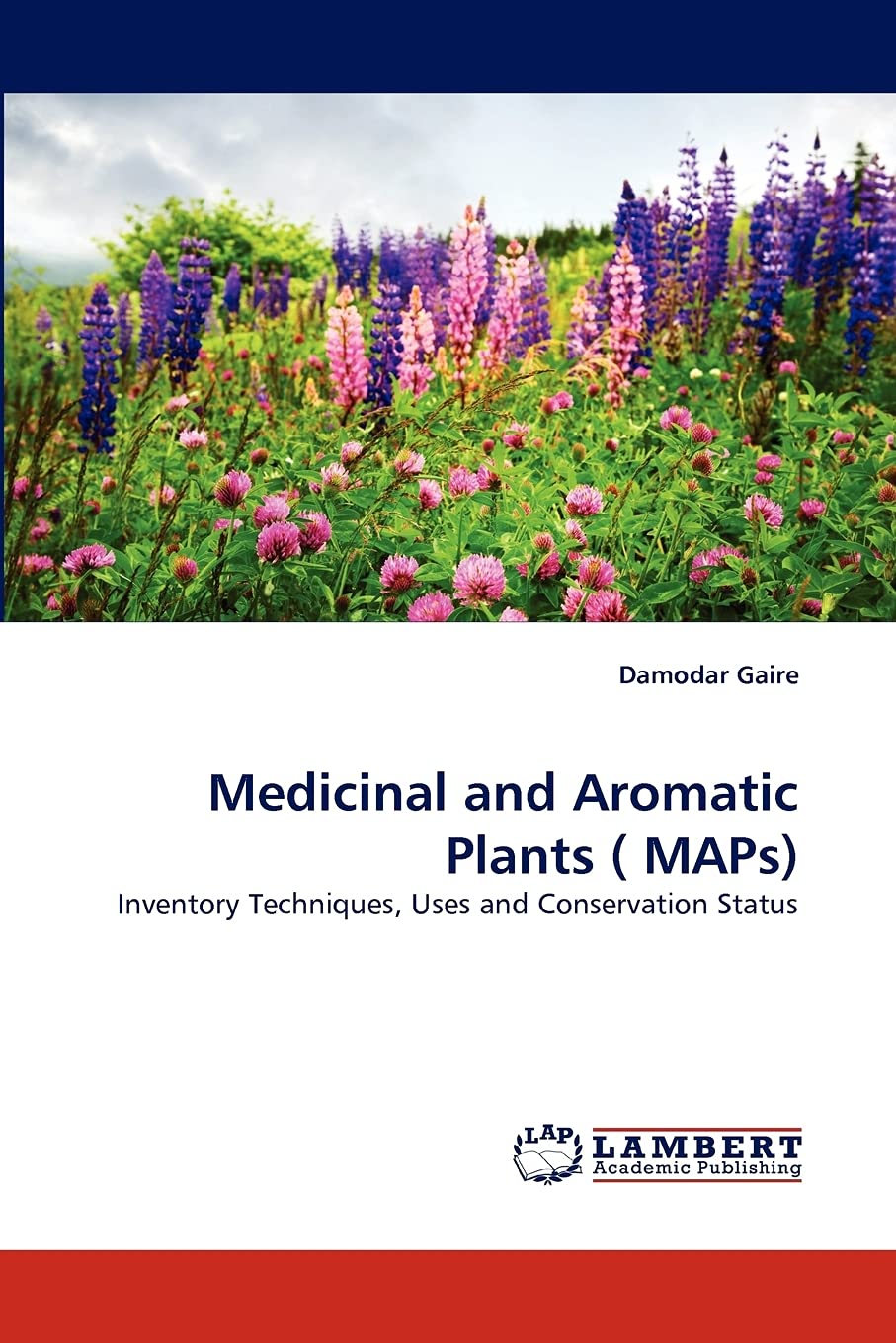 Medicinal and Aromatic Plants ( MAPs): Inventory Techniques, Uses and Conservation Status,Used