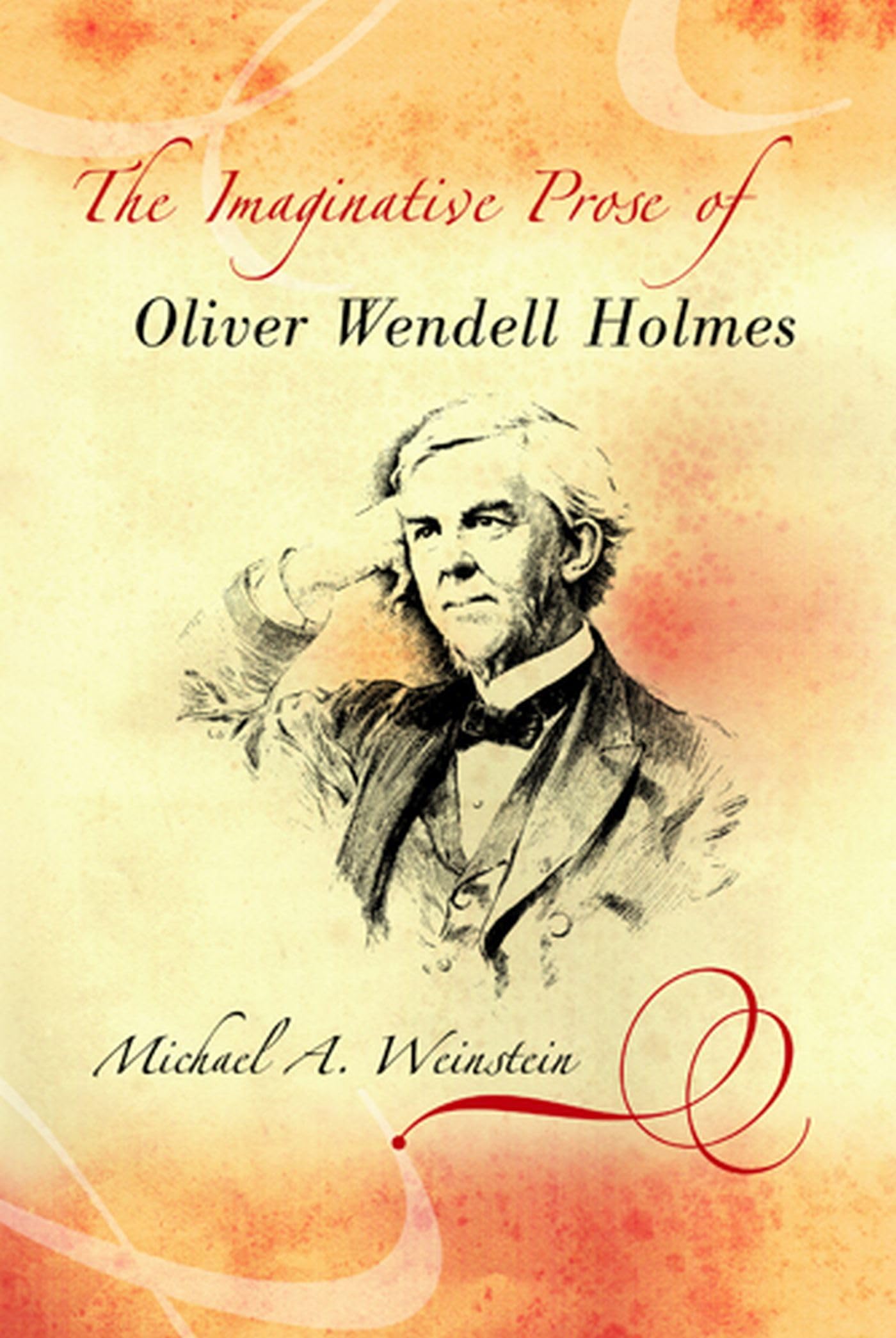 The Imaginative Prose of Oliver Wendell Holmes (Volume 1),Used